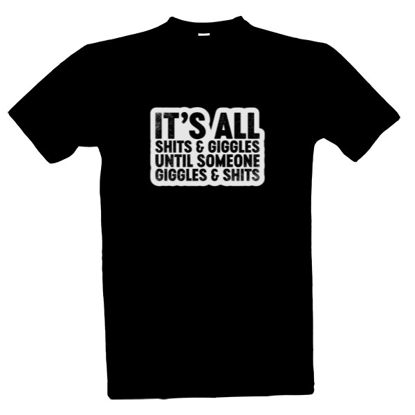 It\'s all shits and giggles until someone giggles and shits